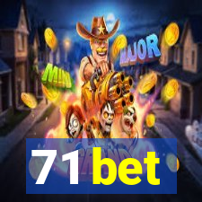 71 bet